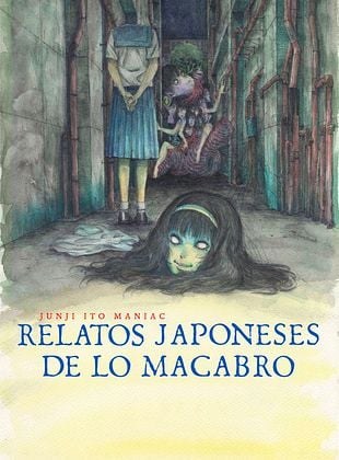 Junji Ito Maniac: La antología que aterrará tu noche